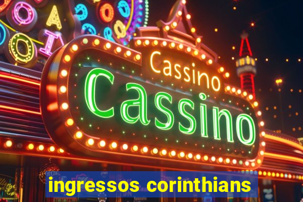 ingressos corinthians